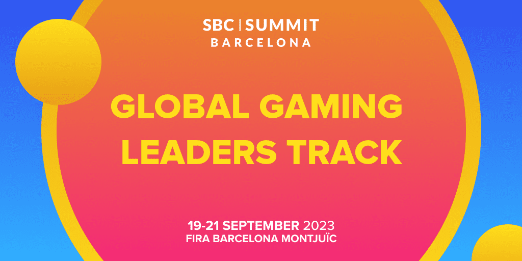 SBC Summit Barcelona Presents the 'Global Gaming Leaders' Track for Global Enthusiasts